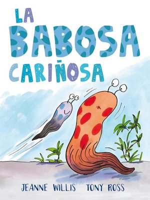 cover image of La babosa cariñosa